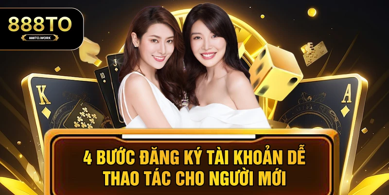 4 bước đăng ký tài khoản dễ thao tác cho người mới