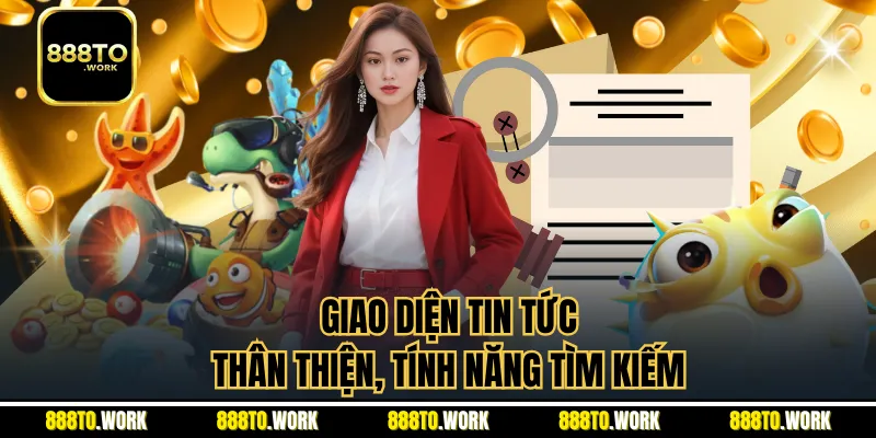 Giao diện tin tức thân thiện, tính năng tìm kiếm