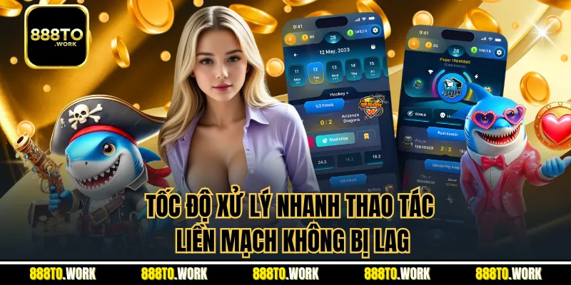 ​Tốc độ xử lý nhanh thao tác liền mạch không bị lag